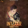 About Intzaar Song