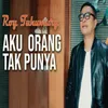 About Aku Orang Tak Punya Song