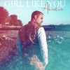 About Girl Like You Song