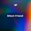 About Silent Friend Song