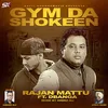 About Gym Da Shokeen Song