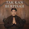 Tak Kan Berpisah