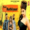 About Yaar Hathiyaar Song