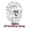 About Sylvie The Friendship Song Song