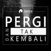 About PDTK (Pergi Dan Tak Kembali) Song