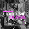 About Hold Me Close Song