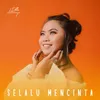 Selalu Mencinta