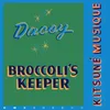 About Broccoli's Keeper Song