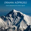 About Drama Köprüsü Song