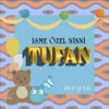 Tufan İsmine Özel Ninni