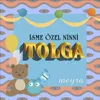 Tolga İsmine Özel Ninni