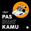 Pas Buat Kamu