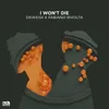 About I won't die Song