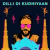 About Dilli Di Kudhiyaan (From Songs of Dance) Song