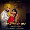 About Shadyan Ch Naa Song