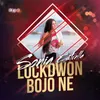 About Lockdown Bojo Ne Song