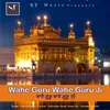 Wahe Guru Wahe Guru Ji