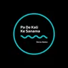 About Pa De Kali Ke Sanama Song