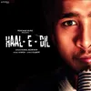 About Haal-e-Dil Song