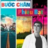 About Bước Chân Phiêu Bạt Song