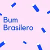 About Bum Brasilero Song