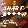 About Smart b***H Song