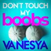 Don't touch my boobs Extended mix