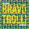 Bravo Troll Branford - Planet Hommus Remix