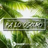 About Pa Lo Oscuro D3B Vocal Mix Song