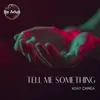 About Tell Me Something Song