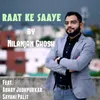 About Raat Ke Saaye Song