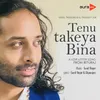 About Tenu Takeya Bina Song