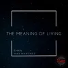 The Meaning of Living Max Martinez Remix