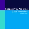 Suppose You Are Mine 2020 Special Version