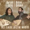 About Ali Sade Bizim Midir Song