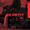 About Go Get It Song