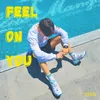 About Feel on You Song