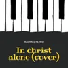 About In Christ Alone Cover Song