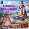 Naache Kanwariya Cham Cham