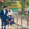 About Kaisi Bekarari Song