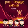 About Full Power Cypher Episode 1 Song