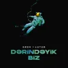 About Dərindəyik Biz Song