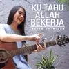 About Ku Tahu Allah Turut Bekerja Song