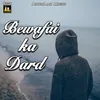 Bewafai Ka Dard