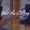 About Who You Calling Song