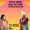 About Piyaji Mnne Yaad Na Krre Song