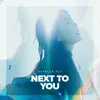 About Next to You Song