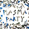 Plasma Party Radio Edit