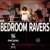 About BEDROOM RAVERS Song