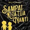 About Sampai Kita Tua Nanti Song